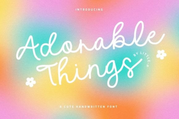 Adorable Things: A Font That Makes Your Brand Feel Like a Hug