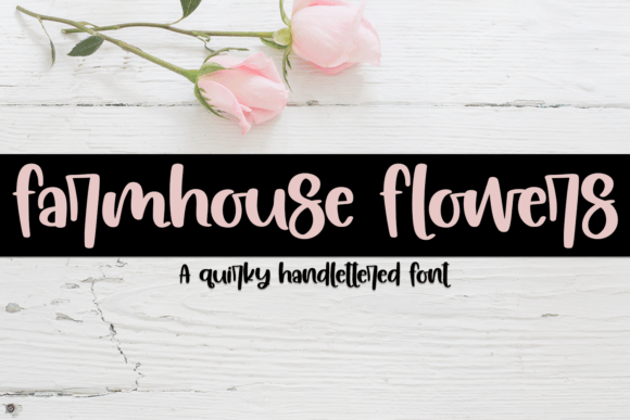 Farmhouse Flowers Font Review: A Quirky Handcrafted Typeface for Creative Brands